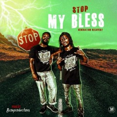 Stop My Bless - Generation Recovery