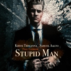 Krissi Treganna & Samuel Aalto featuring Catrione- Stupid Man