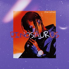 travis scott - dinosaurus (FiDA Edition)