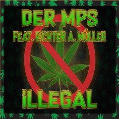 Der MPS feat. Richter A. Mueller "Illegal"