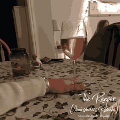 The Reaper (Chainsmokers Remake)