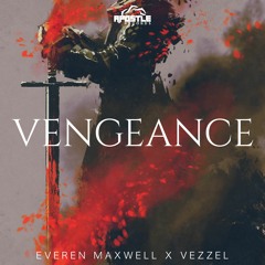 Everen Maxwell X Vezzel - Vengeance