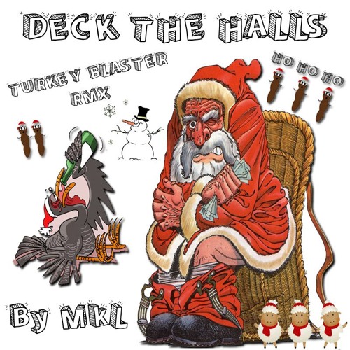 Deck The Halls - Turkey Blaster [Extended Rmx] - By MkL