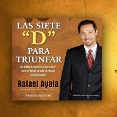 Audiolibro Las Siete D Para Triunfar (Parte 2) - Rafael Ayala - EXT 433