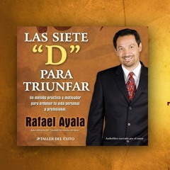 Audiolibro Las Siete D Para Triunfar (Parte 1) - Rafael Ayala - EXT 432