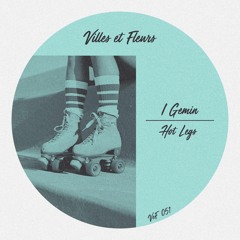 HSM PREMIERE | I Gemin - Hot Legs [Villes Et Fleurs]