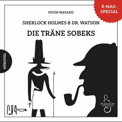 Sherlock Holmes & Dr. Watson - Die Träne Sobeks (Hörspiel komplett,  Dezember 2019)