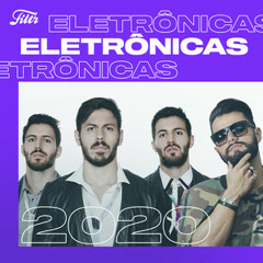 Eletronicas 2020 (Eletronicas Mais Tocadas)