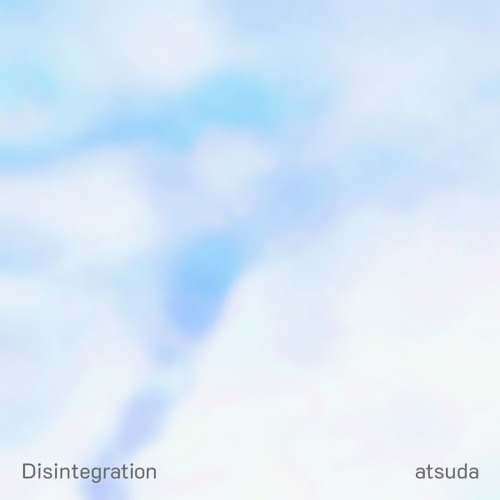 Disintegration