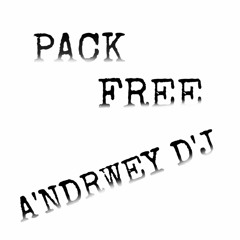 PACK FREEE A'NDREWY D'J