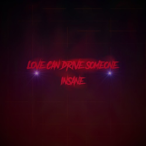 Love Can Drive Someone Insane | (Old) Cover