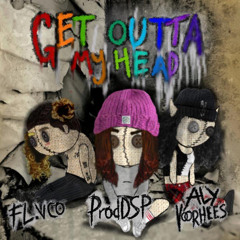 GET OUTTA MY HEAD feat. ALY VOORHEES x FL.VCO (prod. ProdDSP)