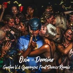 Oxia - Domino (Gaetan V & Groovegsus Feat Sevexx Remix)*** FREE DOWNLOAD ***