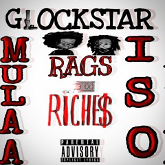 Rags To Riches fr Glock$tar Iso