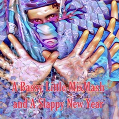 A Bassy Little MixMash & A Slappy New Year