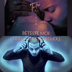Tayc - Deteste Moi (Trackmaster Remix)