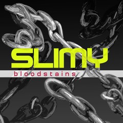 Bloodstains- Slimy