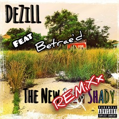 The New Shady (remix) feat Betrae'd
