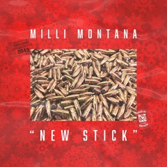 Milli Montana - "New Stick" [#ProdByMayhem]