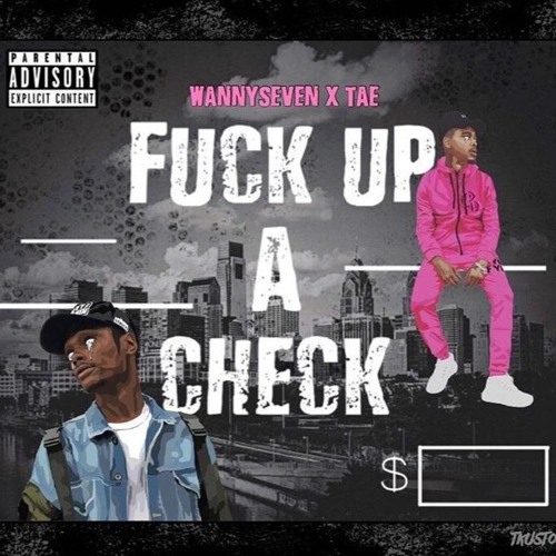 Fuck Up A Check ft OG WannySeven