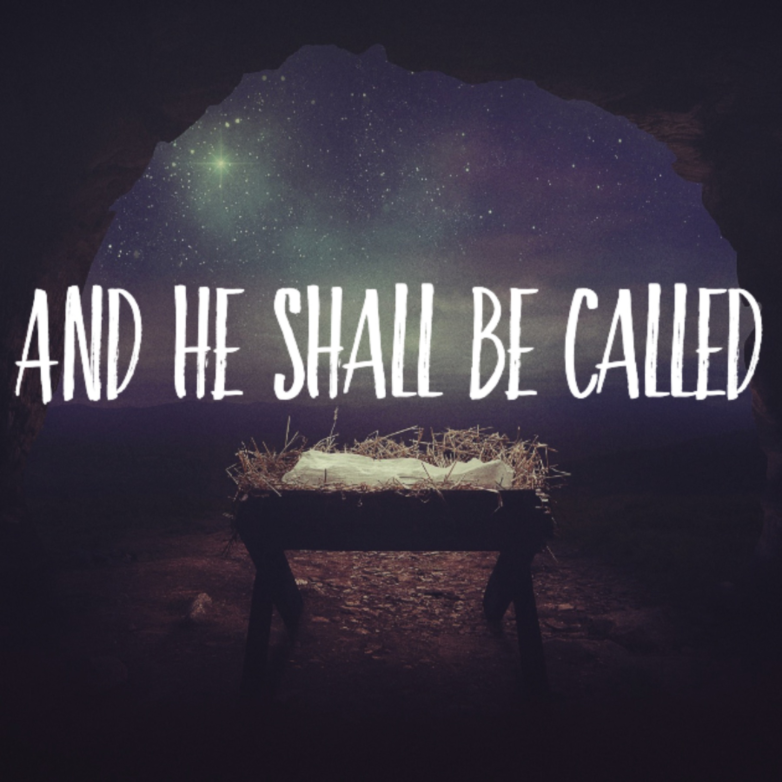 12 - 22 - 19 And He Shall Be Called episode artwork