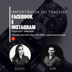 #02 - Importância do TRAFEGO no Facebook e Instagram | PODCAST VMKEMP