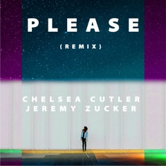 Chelsea Cutler, Jeremy Zucker - Please (Joe Lepler Remix)