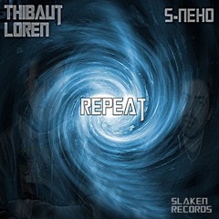 S - NEOH & Thibaut Loren - Repeat (Original Mix)