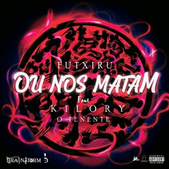 Futxiru- Ou Nos Matam.ft Kilory o Tenente