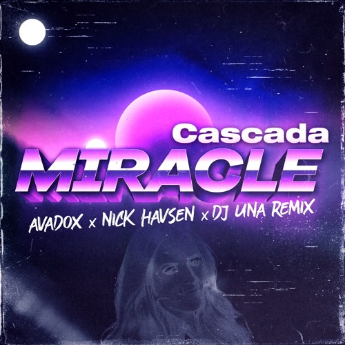 Cascada - Miracle (AVADOX, Nick Havsen & UNA Remix)