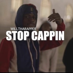 Willtharapper - Stop Cappin