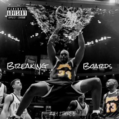 Zay 2Three - Breaking Boards