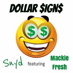 Dollar $igns (ft. Mackie Fresh)