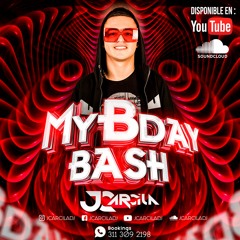My Bday Bash (JC Arcila Mix)