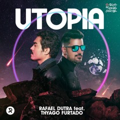 Rafael Dutra feat. Thyago Furtado - Utopia (GSP Remix)