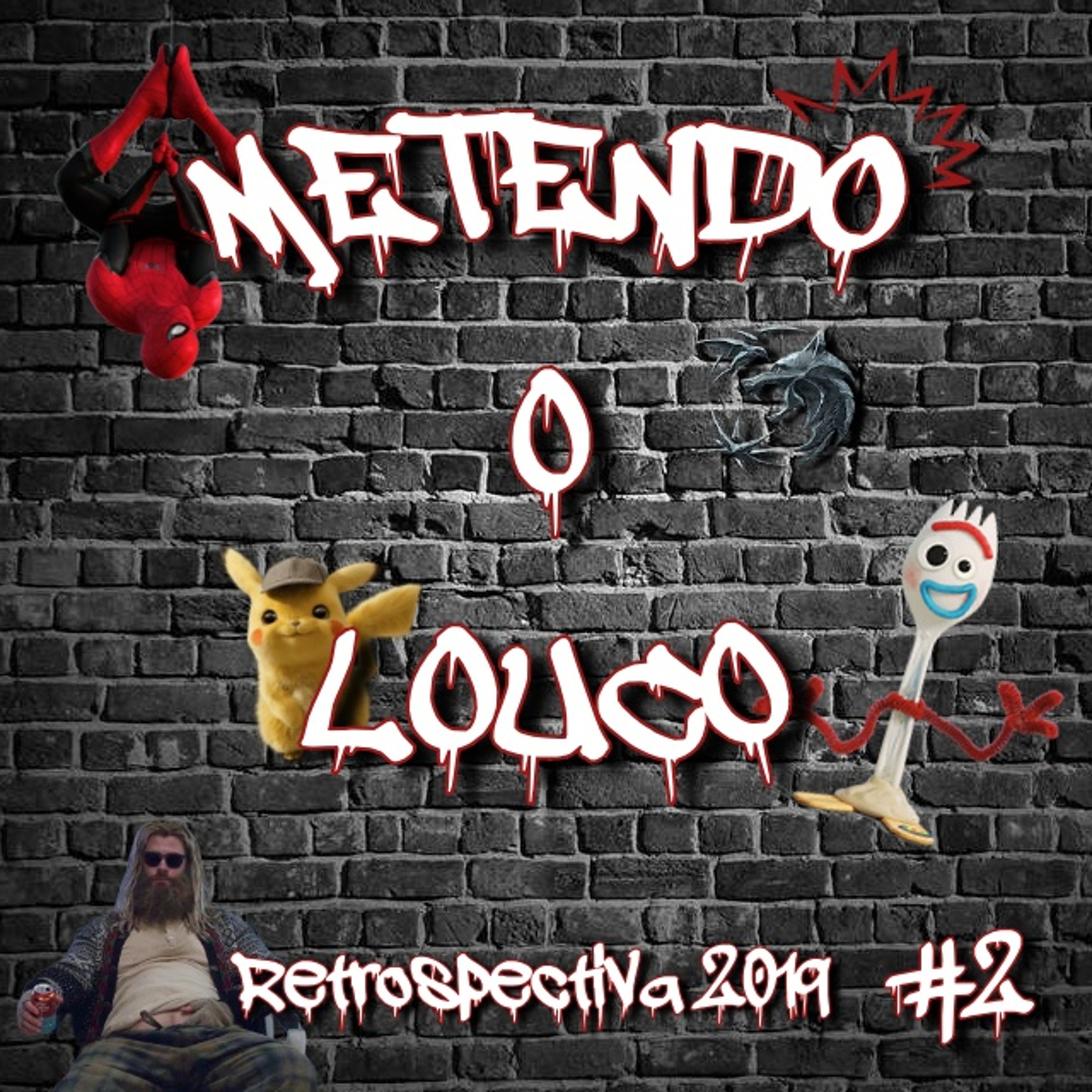 Metendo o Louco #2 - Retrospectiva 2019
