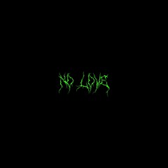 NO LOVE [prod. sekko]