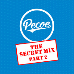 Pecoe - The Secret Mix Part 2