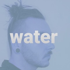 Water (feat. Bailey Walker)