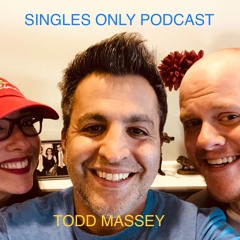 SINGLES ONLY Podcast: Comedian Todd Massey (Ep. 181)