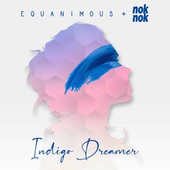 Equanimous & nok nok - Indigo Dreamer