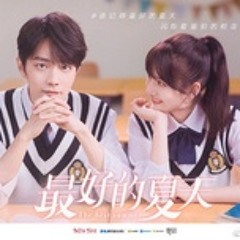 Mùa Hạ Đẹp Nhất / 最好的夏天 - Tiêu Chiến, Tống Tổ Nhi