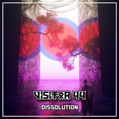 Visitor 44 - Dissolution [FREE DL]