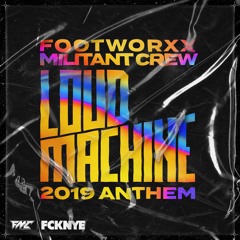 Footworxx Militant Crew - Loud Machine Anthem 2019 - FWXXDIGI999