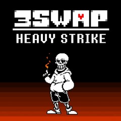 .:[3SWAP/TRIPLESWAP/SWAPSWAPSWAP] -Heavy Strike- (Original):.