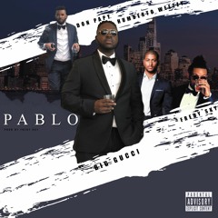 PABLO - Big Gucci X Fredy Sky X Don Papy & Humberto Weezy