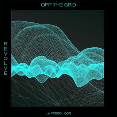 Revolve - Off The Grid [L.A Free Download 003]