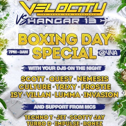 Velocity Vs Hangar13 - Thursday 26th Dec 2019 - Boxing Day Special - DJ Culture - MC Rocking