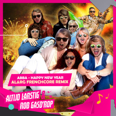 Happy New Year (Altijd Larstig & Rob Gasd'rop Frenchcore Edit)