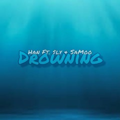 Drowning Ft $ly + SaMoo